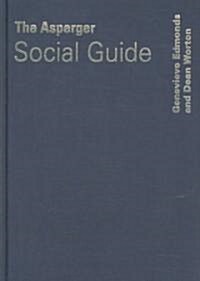 The Asperger Social Guide: How to Relate to Anyone in Any Social Situation as an Adult with Asperger′s Syndrome (Hardcover)