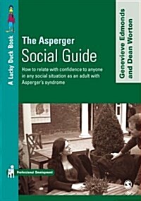 The Asperger Social Guide: How to Relate to Anyone in Any Social Situation as an Adult with Asperger′s Syndrome (Paperback)