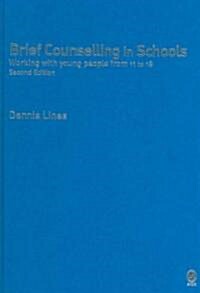 Brief Counselling in Schools : Working with Young People from 11 to 18 (Hardcover, 2 Rev ed)