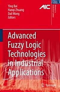 Advanced Fuzzy Logic Technologies in Industrial Applications (Hardcover, 2006 ed.)