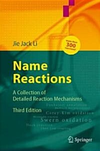 Name Reactions: A Collection of Detailed Mechanisms and Synthetic Applications (Hardcover, 3, Expanded)