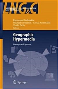 Geographic Hypermedia: Concepts and Systems (Hardcover, 2006)