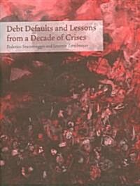 Debt Defaults and Lessons from a Decade of Crises (Hardcover)