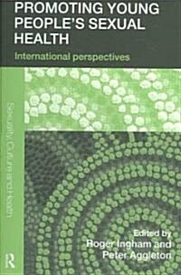 Promoting Young Peoples Sexual Health : International Perspectives (Hardcover)