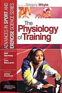 The Physiology of Training : Advances in Sport and Exercise Science series (Paperback)