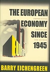 The European Economy Since 1945 (Hardcover)