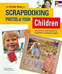 The Kodak Book of Scrapbooking Photos of Your Children (Paperback)