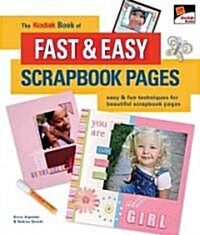 The Kodak Book of Fast & Easy Scrapbook Pages (Paperback)