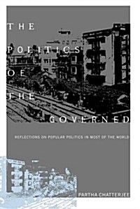 The Politics of the Governed: Reflections on Popular Politics in Most of the World (Paperback)