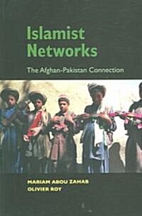 Islamist Networks: The Afghan-Pakistan Connection (Paperback)