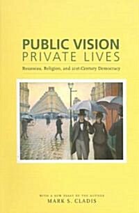 Public Vision, Private Lives: Rousseau, Religion, and 21st-Century Democracy (Paperback)