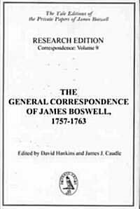 The General Correspondence of James Boswell, 1757-1763 : Research Edition: Correspondence, Volume 9 (Hardcover)