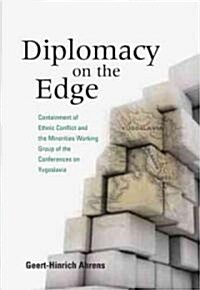 Diplomacy on the Edge: Containment of Ethnic Conflict and the Minorities Working Group of the Conferences on Yugoslavia (Hardcover)