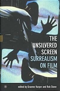 The Unsilvered Screen – Surrealism on Film (Hardcover)