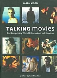 Talking Movies – Contemporary World Filmmakers in Interview (Paperback)