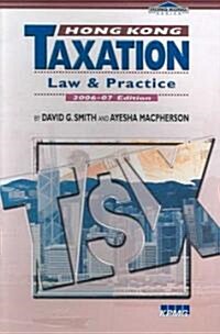 Hong Kong Taxation: Law and Practice (Paperback, 2006-07)