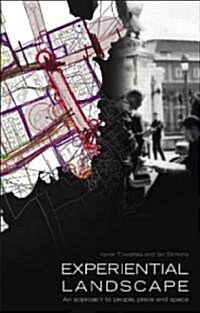 Experiential Landscape : An Approach to People, Place and Space (Paperback)