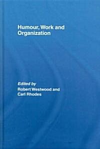 Humour, Work and Organization (Hardcover)