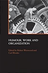 Humour, Work and Organization (Paperback)