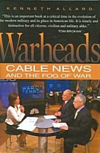 Warheads: Cable News and the Fog of War (Hardcover)