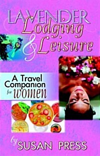 Lavender Lodging & Leisure: A Travel Companion for Women (Paperback)
