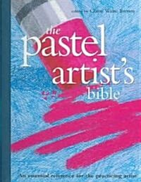 Pastel Artists Bible: An Essential Reference for the Practicing Artist (Spiral)