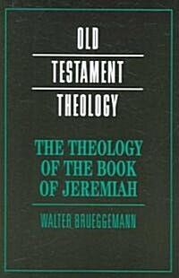 The Theology of the Book of Jeremiah (Paperback)