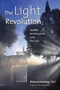 The Light Revolution : Health, Architecture, and the Sun (Paperback)