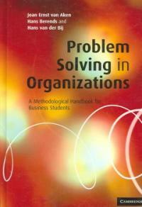 Problem-solving in organizations : a methodological handbook for business students