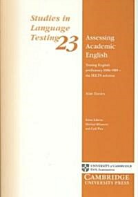 Assessing Academic English : Testing English Proficiency 1950–1989 - The IELTS Solution (Paperback)