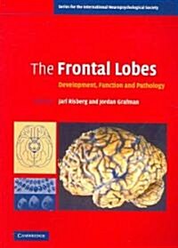 The Frontal Lobes : Development, Function and Pathology (Paperback)