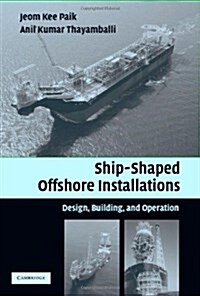 Ship-shaped Offshore Installations : Design, Building, and Operation (Hardcover)