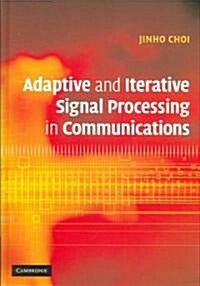 Adaptive and Iterative Signal Processing in Communications (Hardcover)