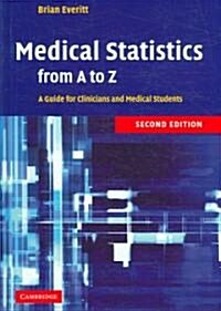 Medical Statistics from A to Z : A Guide for Clinicians and Medical Students (Hardcover, 2 Revised edition)