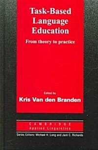 Task-Based Language Education : From Theory to Practice (Hardcover)