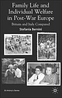Family Life and Individual Welfare in Post-War Europe: Britain and Italy Compared (Hardcover)