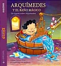 Arquimedes Y El Bano Magico / Arquimedes And the Magic Bath (Hardcover)