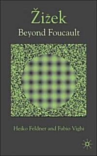 Zizek : Beyond Foucault (Hardcover)