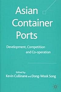 Asian Container Ports : Development, Competition and Co-operation (Hardcover)