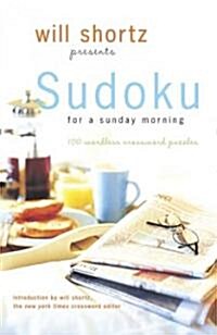 Will Shortz Presents Sudoku for a Sunday Morning: 100 Wordless Crossword Puzzles (Paperback)