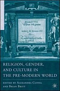 Religion, Gender, and Culture in the Pre-Modern World (Hardcover, 2007)