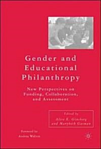 Gender and Educational Philanthropy: New Perspectives on Funding, Collaboration, and Assessment (Hardcover, 2007)