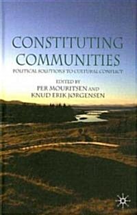 Constituting Communities: Political Solutions to Cultural Conflict (Hardcover)