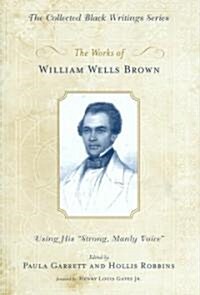 The Works of William Wells Brown (Hardcover)
