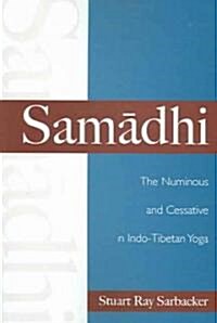 Samādhi: The Numinous and Cessative in Indo-Tibetan Yoga (Paperback)