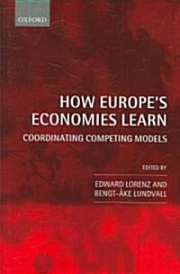 How Europes Economies Learn : Coordinating Competing Models (Hardcover)
