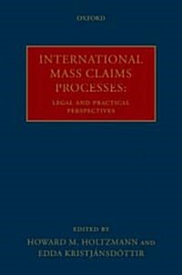 International Mass Claims Processes : Legal and Practical Perspectives (Hardcover)