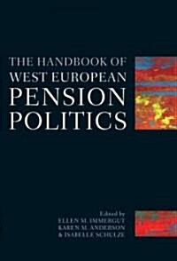 The Handbook of West European Pension Politics (Hardcover)
