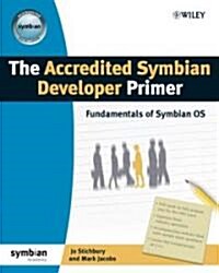 The Accredited Symbian Developer Primer : Fundamentals of Symbian OS (Paperback)