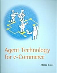 Agent Technology for E-Commerce (Paperback)